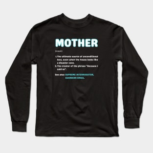 Mother definition. Fake dictionary Long Sleeve T-Shirt